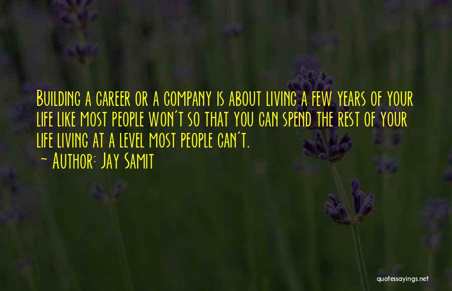 Life Career Quotes By Jay Samit