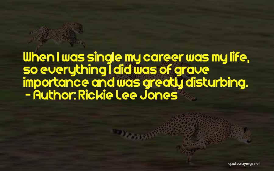 Life Career Quotes By Rickie Lee Jones