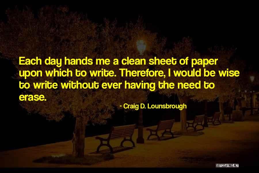 Life Carelessness Quotes By Craig D. Lounsbrough