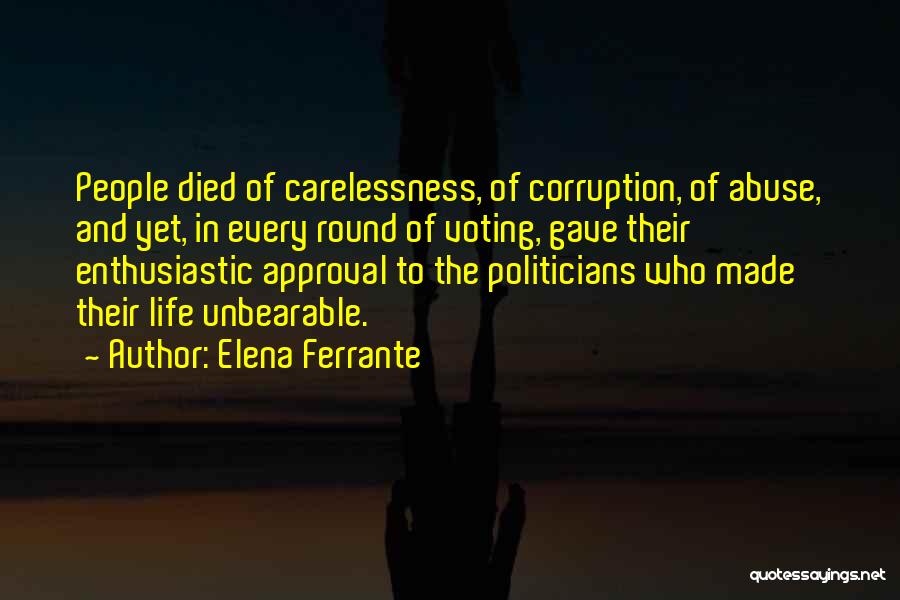 Life Carelessness Quotes By Elena Ferrante