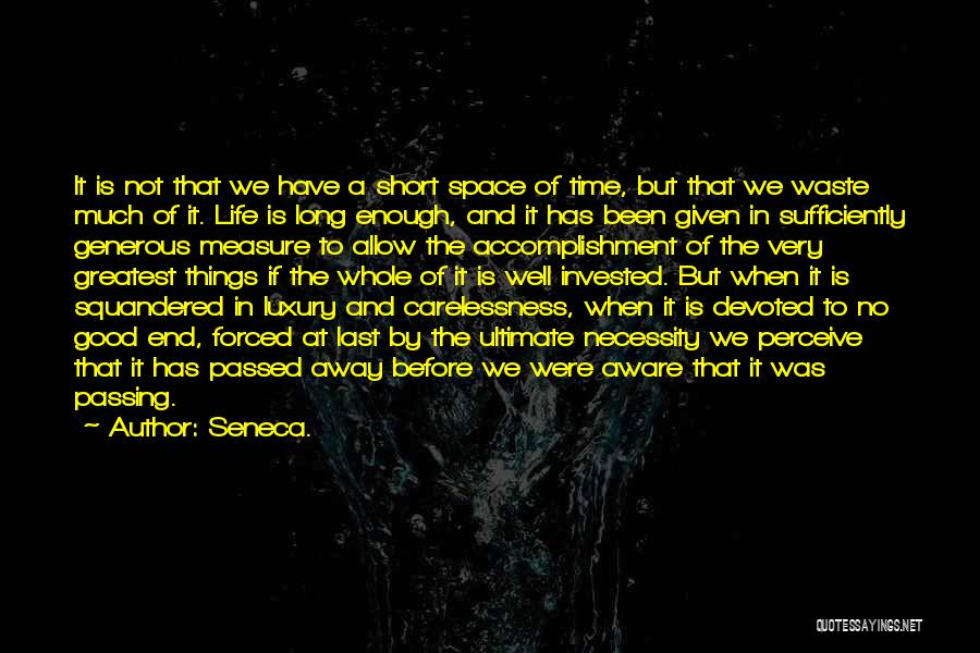 Life Carelessness Quotes By Seneca.