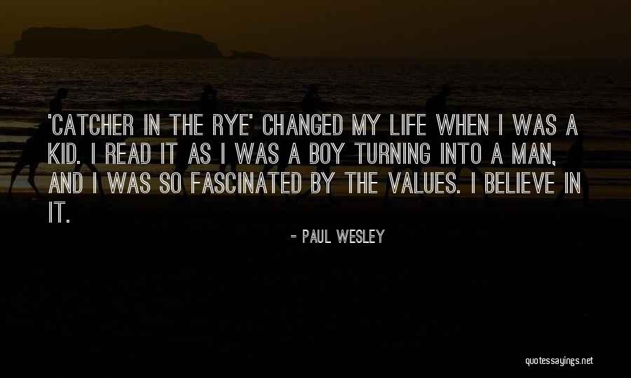 Life Catcher In The Rye Quotes By Paul Wesley Life Catcher In The Rye Quotes By Paul Wesley