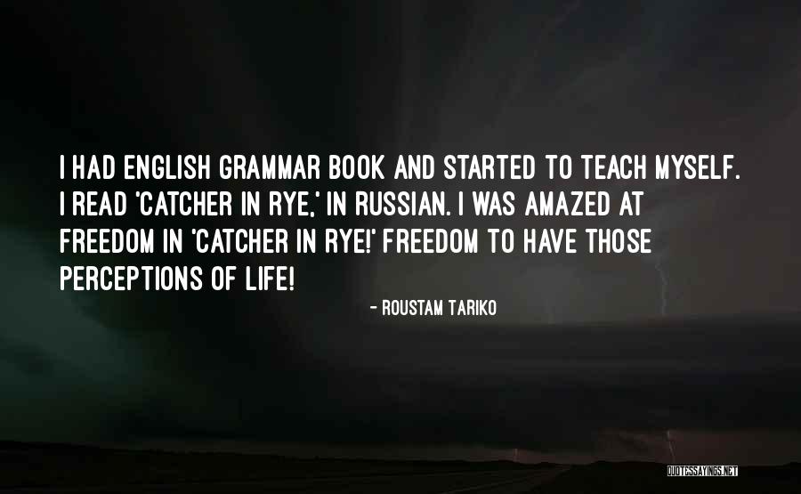 Life Catcher In The Rye Quotes By Roustam Tariko Life Catcher In The Rye Quotes By Roustam Tariko