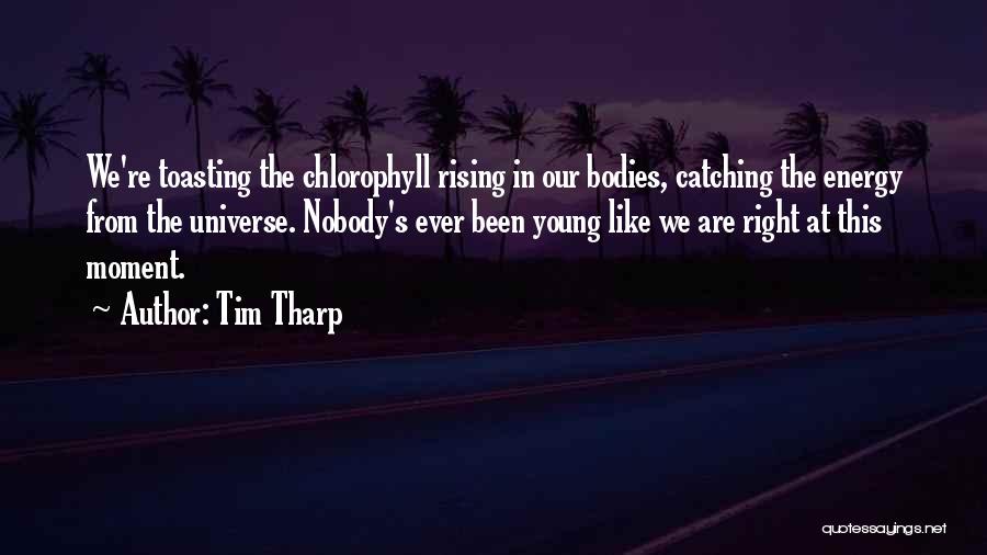 Life Catching Up With You Quotes By Tim Tharp