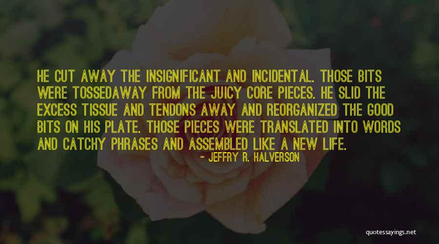 Life Catchy Quotes By Jeffry R. Halverson Life Catchy Quotes By Jeffry R. Halverson