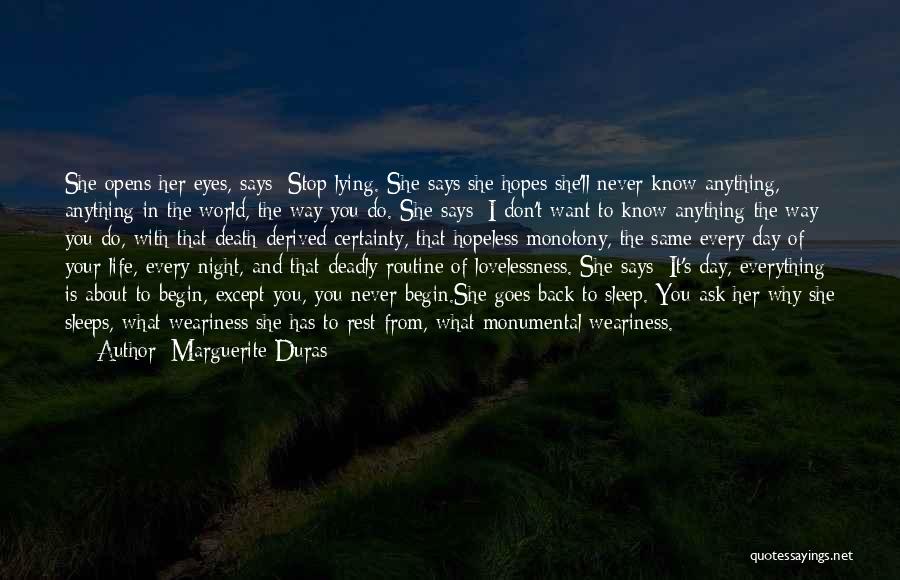 Life Certainty Quotes By Marguerite Duras