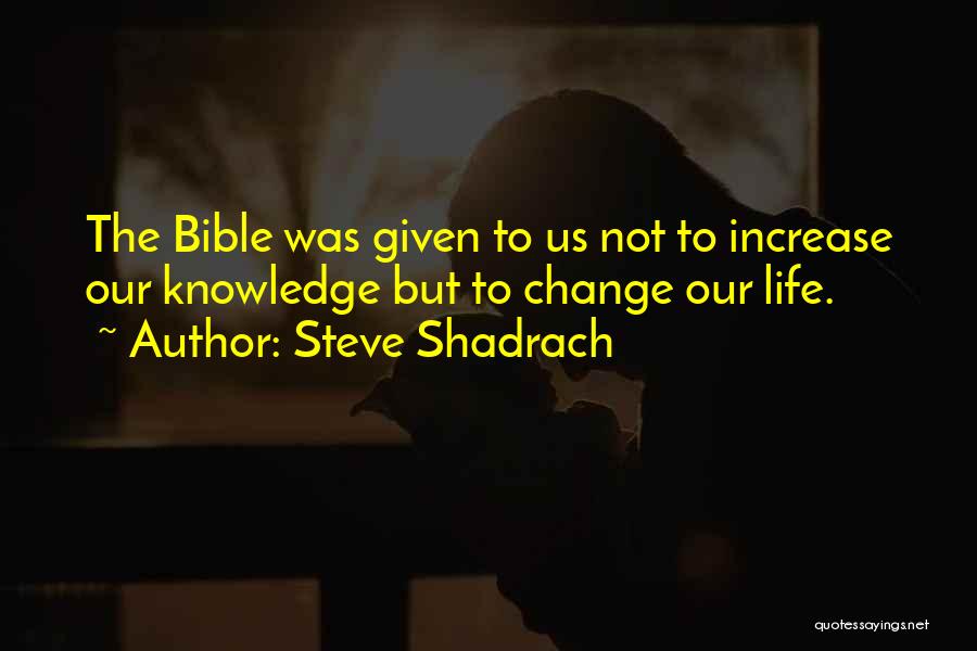 Life Change Bible Quotes By Steve Shadrach