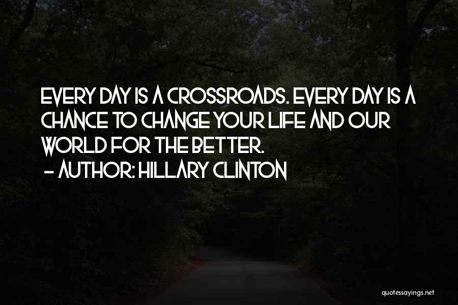 Life Change For Better Quotes By Hillary Clinton