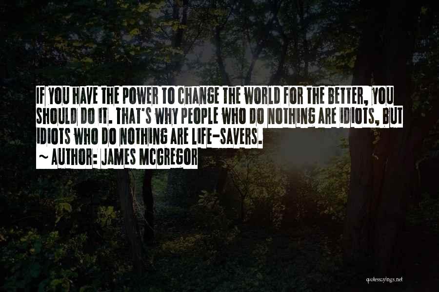 Life Change For Better Quotes By James McGregor