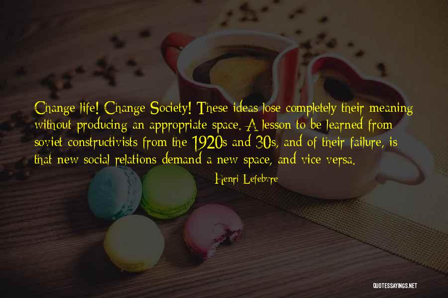 Life Change Quotes By Henri Lefebvre Life Change Quotes By Henri Lefebvre