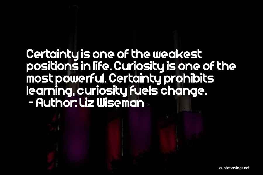 Life Change Quotes By Liz Wiseman