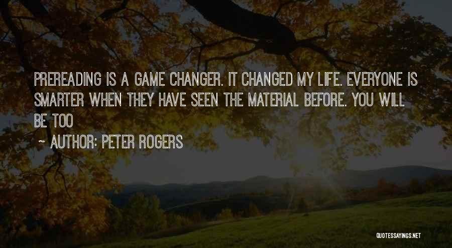 Life Changers Quotes By Peter Rogers