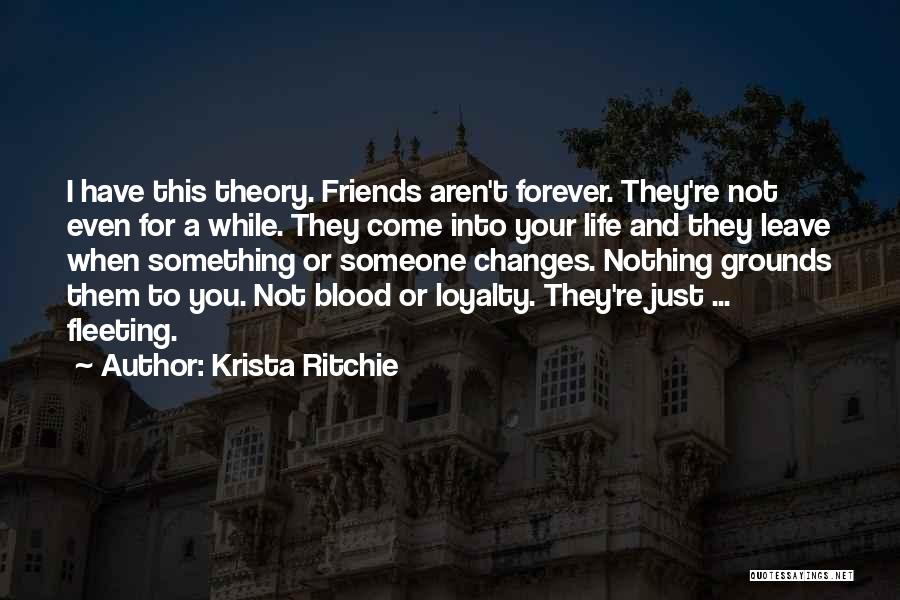 Life Changes And Friends Quotes By Krista Ritchie