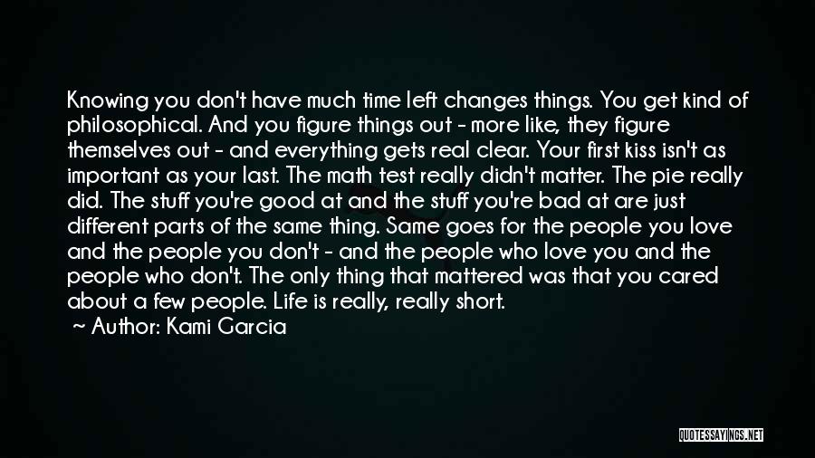Life Changes And Love Quotes By Kami Garcia