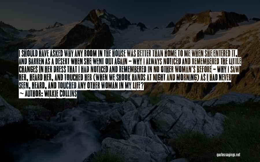 Life Changes And Love Quotes By Wilkie Collins