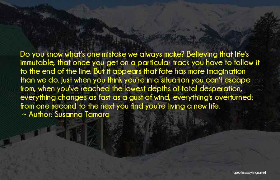 Life Changes In A Second Quotes By Susanna Tamaro