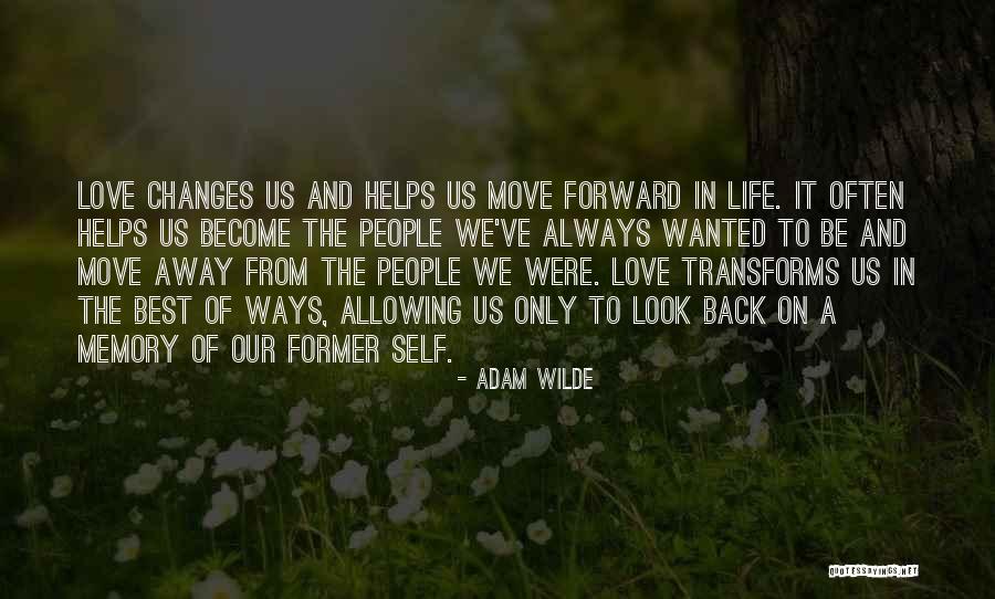 Life Changes In Love Quotes By Adam Wilde Life Changes In Love Quotes By Adam Wilde