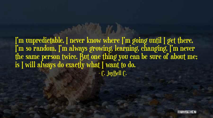 Life Changing Attitude Quotes By C. JoyBell C. Life Changing Attitude Quotes By C. JoyBell C.