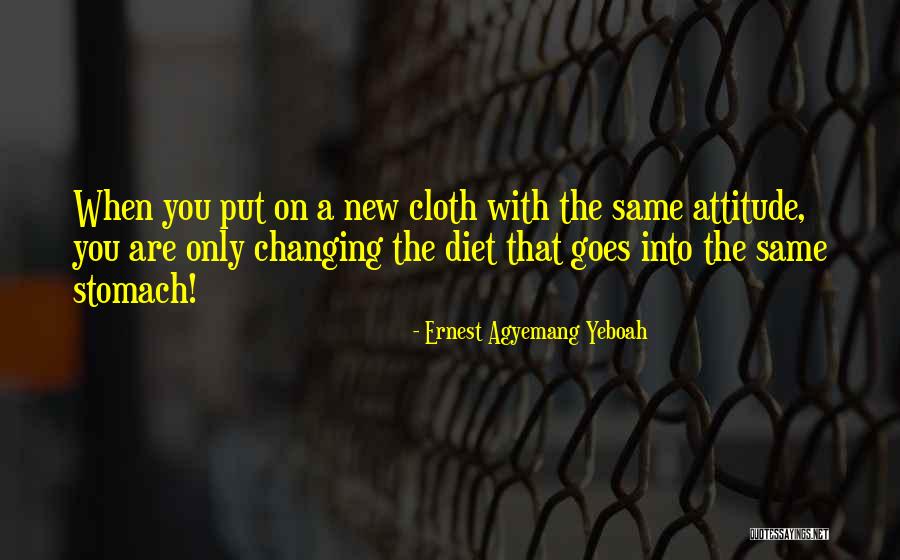 Life Changing Attitude Quotes By Ernest Agyemang Yeboah Life Changing Attitude Quotes By Ernest Agyemang Yeboah