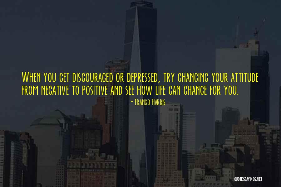 Life Changing Attitude Quotes By Franco Harris Life Changing Attitude Quotes By Franco Harris