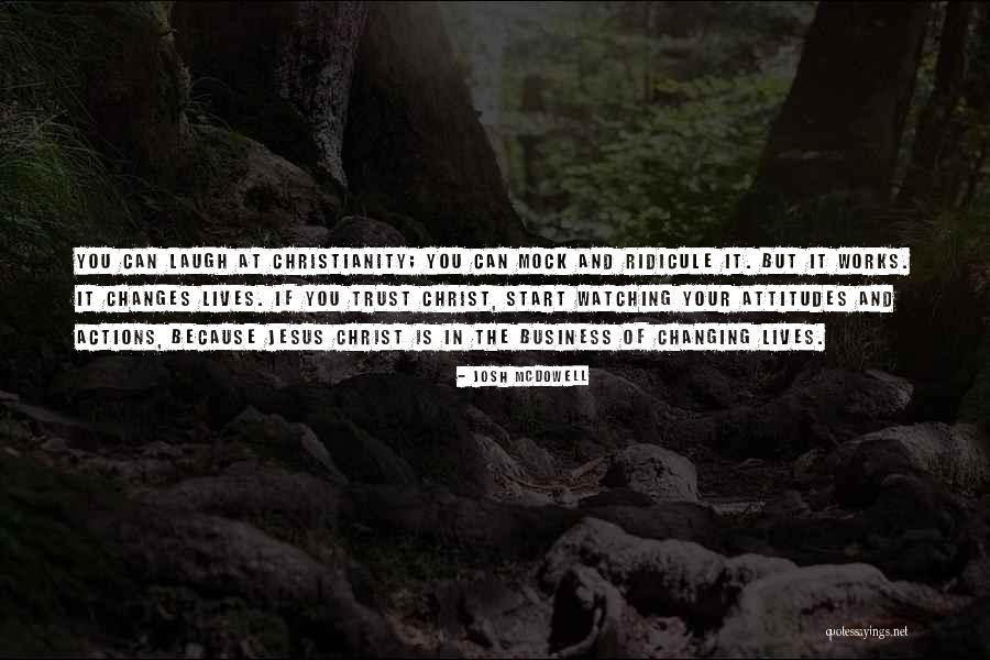 Life Changing Attitude Quotes By Josh McDowell Life Changing Attitude Quotes By Josh McDowell
