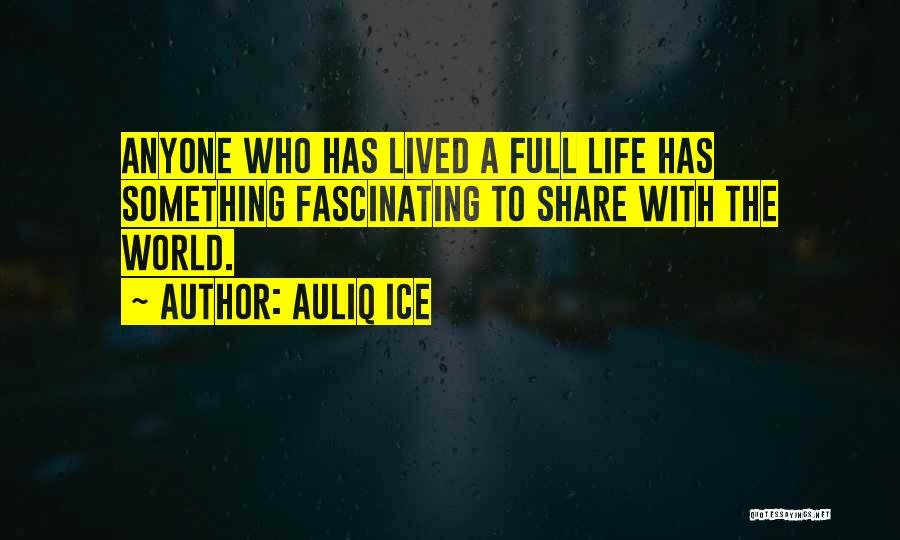 Life Changing Experiences Quotes By Auliq Ice