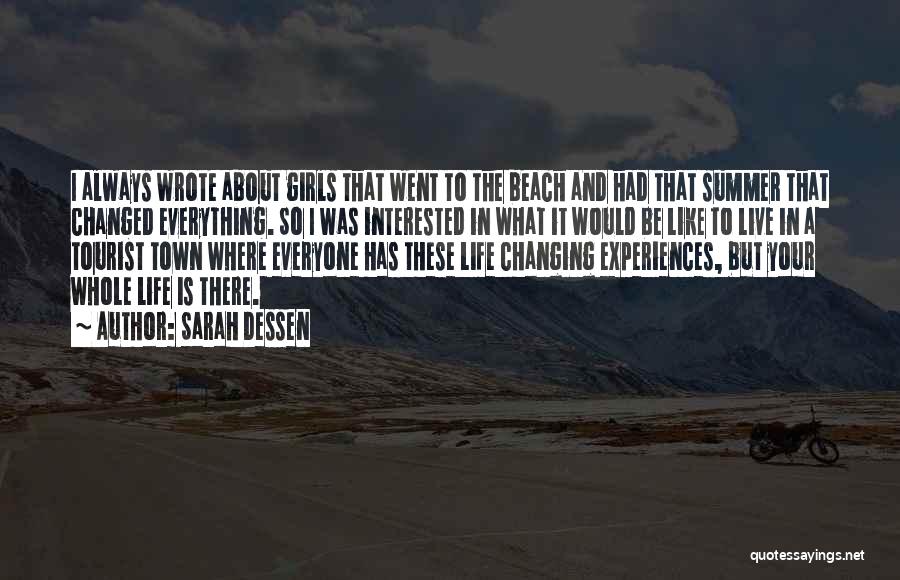 Life Changing Experiences Quotes By Sarah Dessen