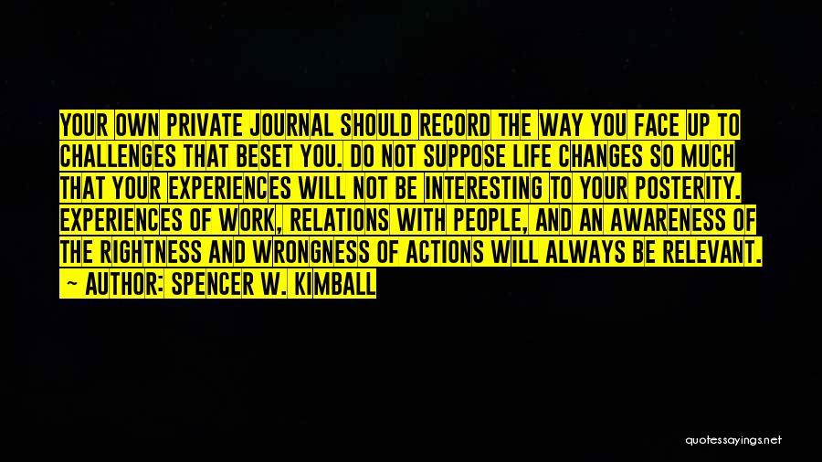 Life Changing Experiences Quotes By Spencer W. Kimball
