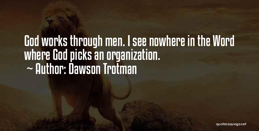 Life Changing God Quotes By Dawson Trotman