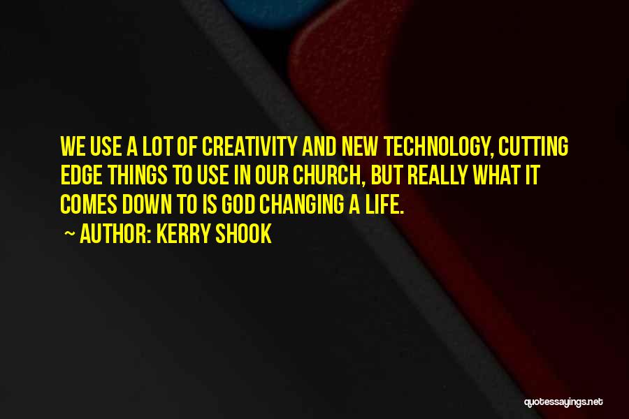 Life Changing God Quotes By Kerry Shook