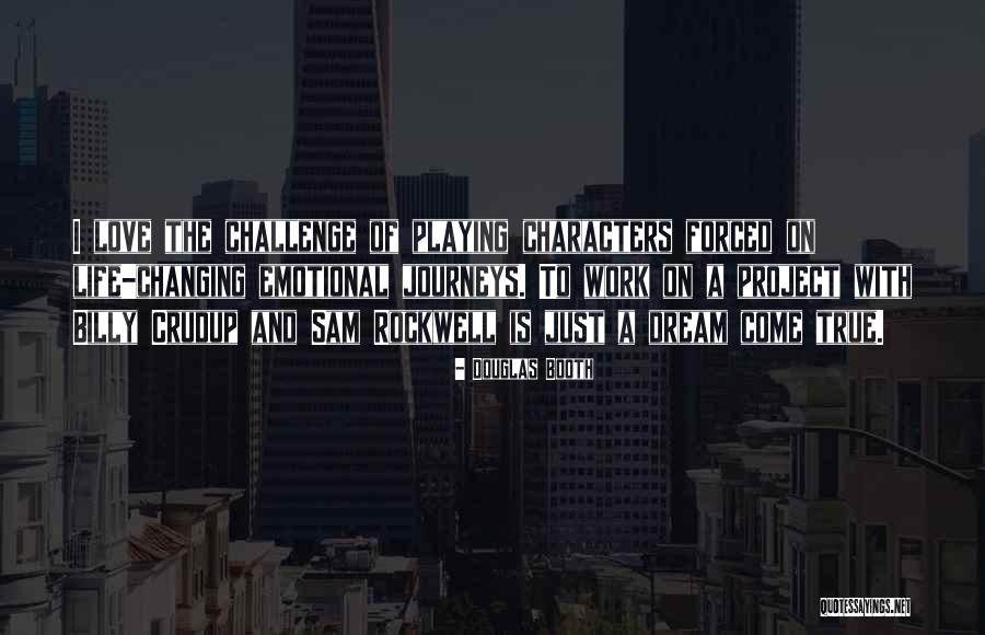 Life Changing Journeys Quotes By Douglas Booth Life Changing Journeys Quotes By Douglas Booth
