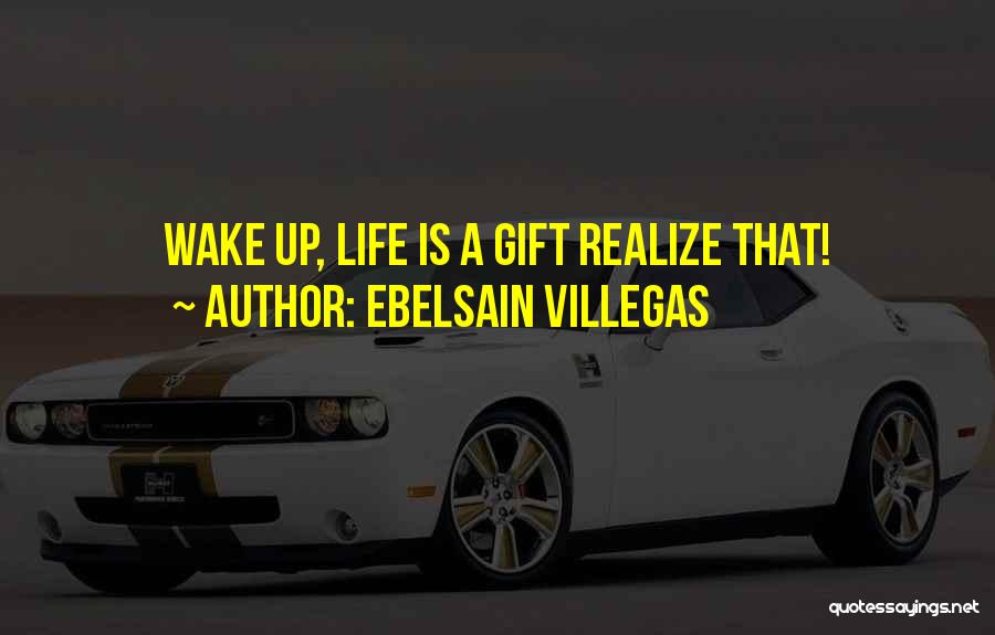 Life Changing Life Quotes By Ebelsain Villegas