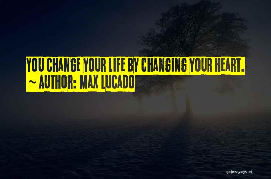 Life Changing Life Quotes By Max Lucado