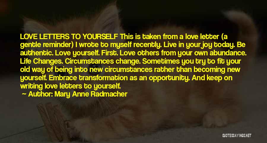 Life Changing Love Quotes By Mary Anne Radmacher