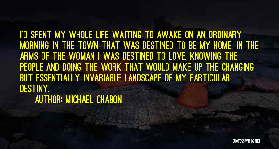 Life Changing Love Quotes By Michael Chabon