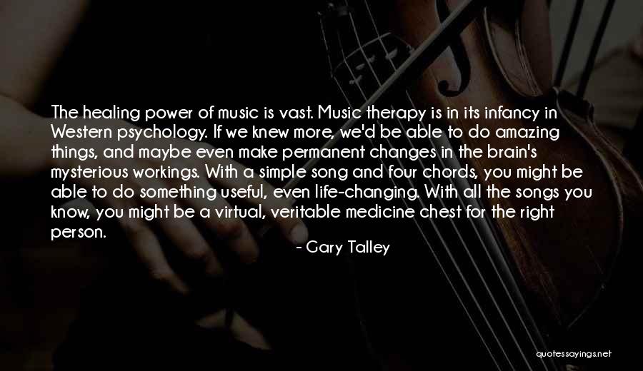 Life Changing Music Quotes By Gary Talley