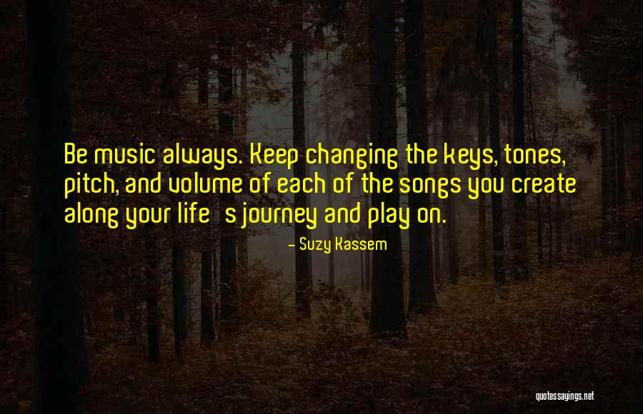 Life Changing Music Quotes By Suzy Kassem