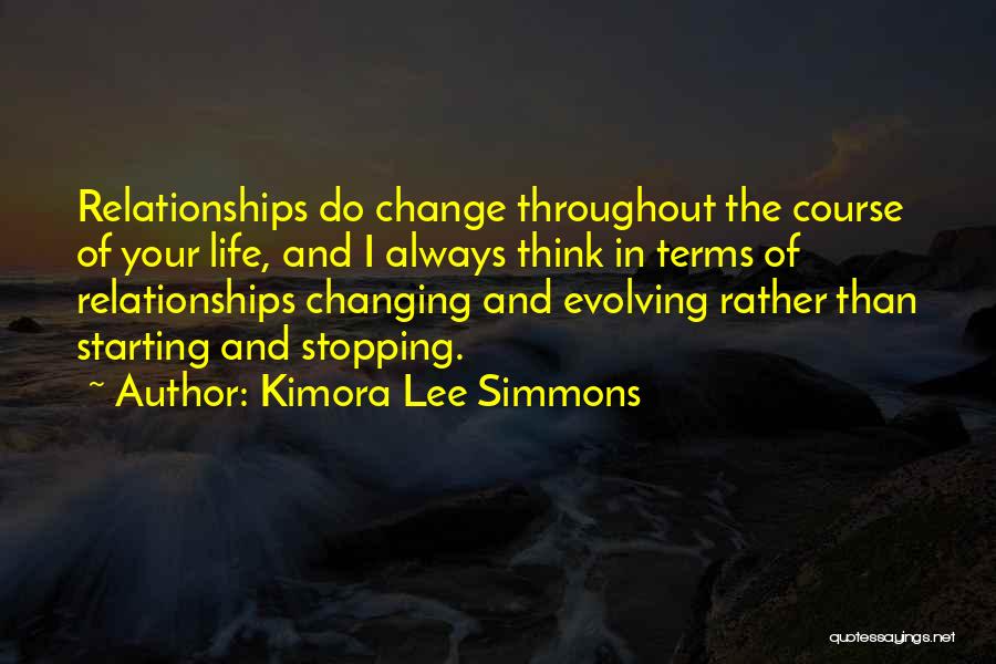Life Changing Relationships Quotes By Kimora Lee Simmons