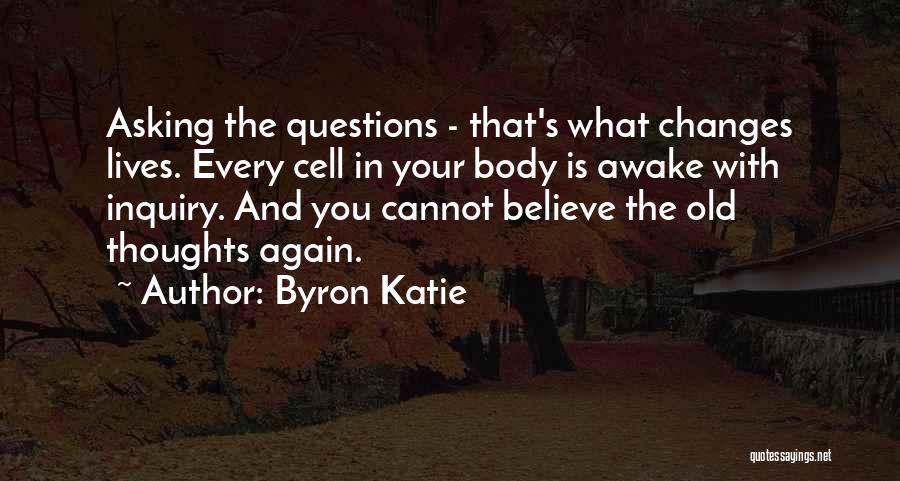 Life Changing Thoughts Quotes By Byron Katie