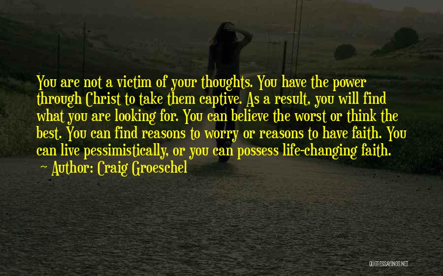 Life Changing Thoughts Quotes By Craig Groeschel