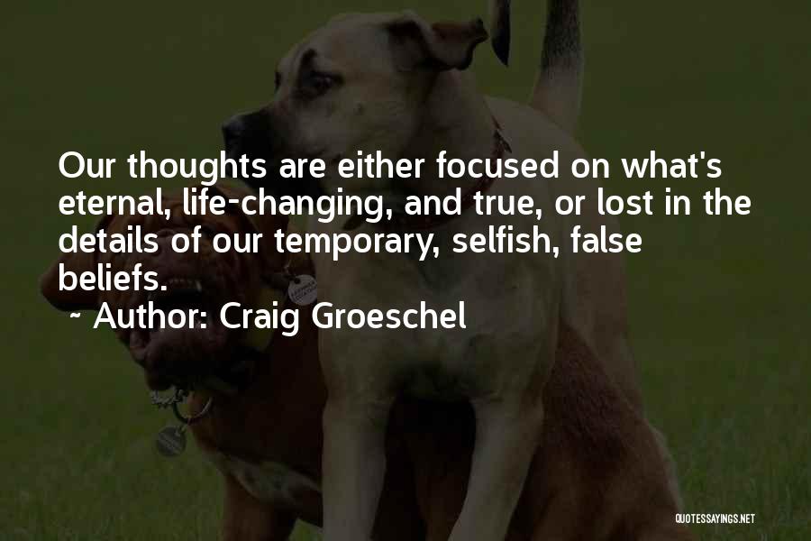 Life Changing Thoughts Quotes By Craig Groeschel