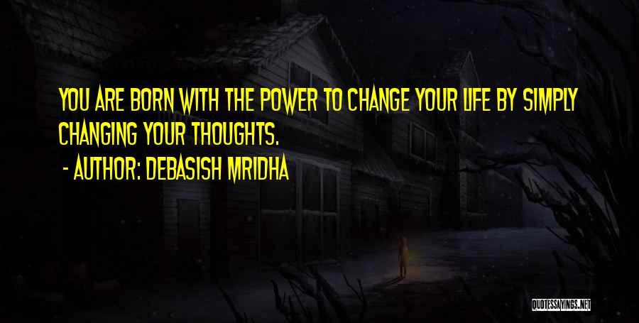 Life Changing Thoughts Quotes By Debasish Mridha