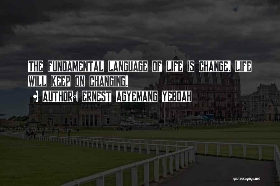 Life Changing Thoughts Quotes By Ernest Agyemang Yeboah