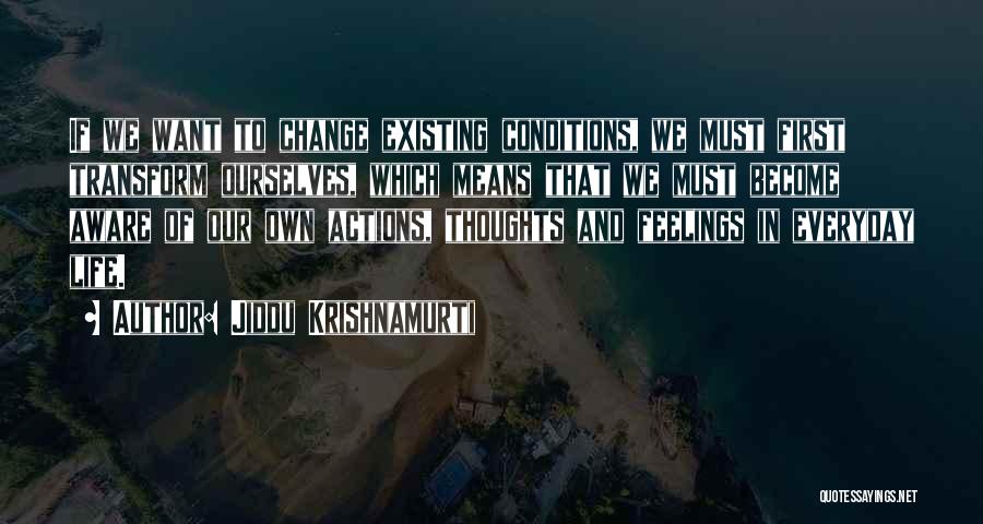 Life Changing Thoughts Quotes By Jiddu Krishnamurti