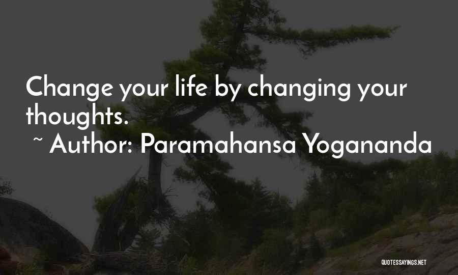 Life Changing Thoughts Quotes By Paramahansa Yogananda