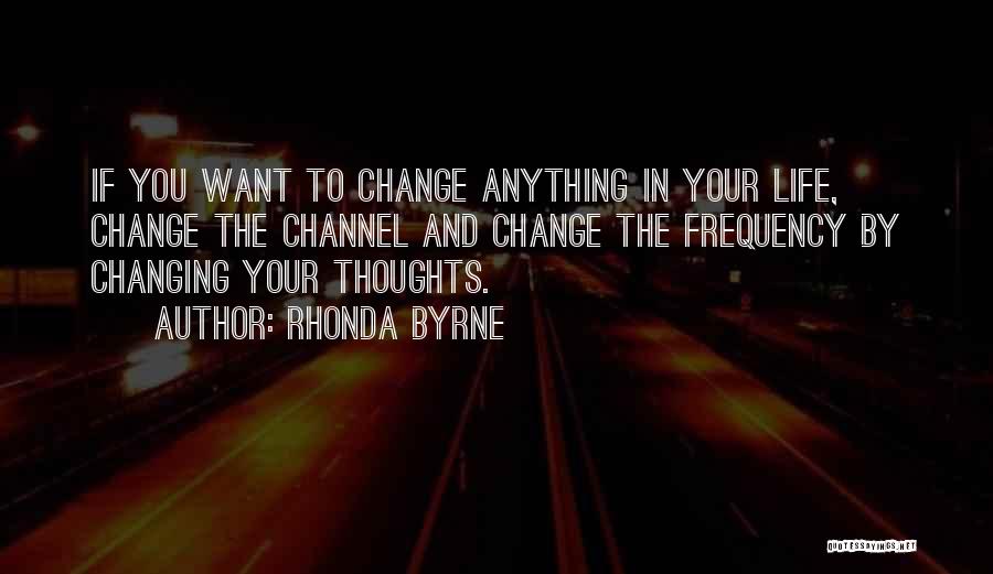 Life Changing Thoughts Quotes By Rhonda Byrne