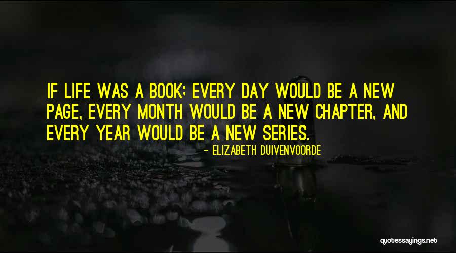Life Chapter Quotes By Elizabeth Duivenvoorde Life Chapter Quotes By Elizabeth Duivenvoorde