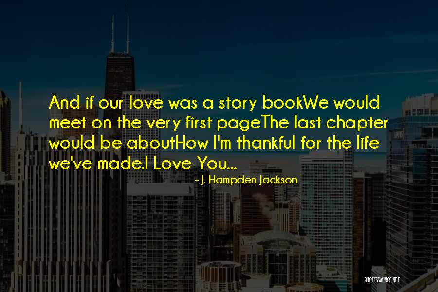 Life Chapter Quotes By J. Hampden Jackson Life Chapter Quotes By J. Hampden Jackson