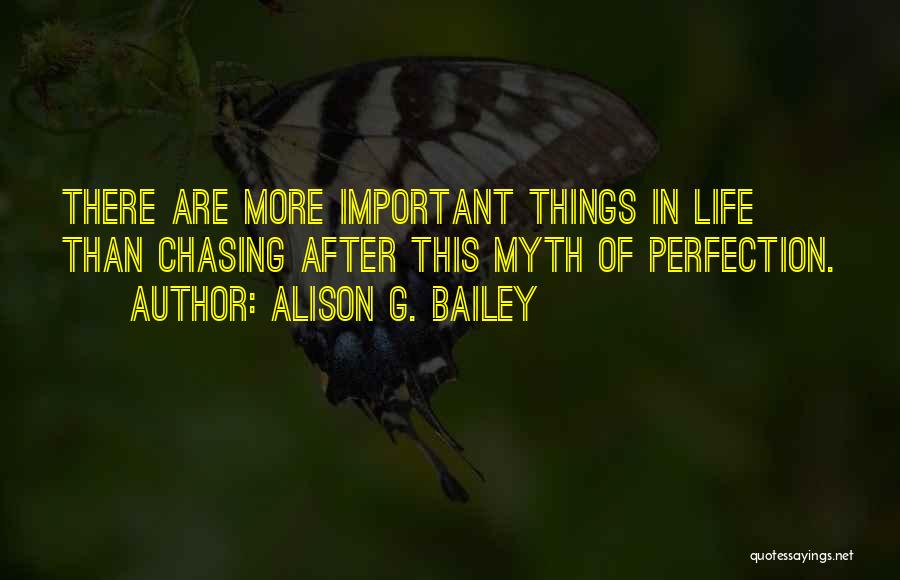 Life Chasing Quotes By Alison G. Bailey