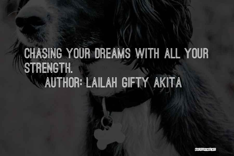 Life Chasing Quotes By Lailah Gifty Akita